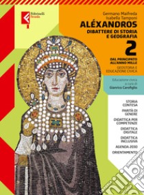 ALEXANDROS. DIBATTERE DI STORIA E GEOGRAFIA VOLUME 2 + ATLANTE 2 libro di MAIFREDA GERMANO - TAMPONI ISABELLA 