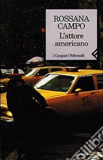 L'attore americano libro di Campo Rossana