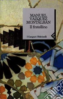 Il fratellino libro di Vázquez Montalbán Manuel