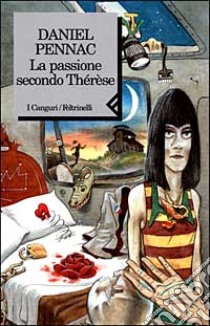 La passione secondo Thérèse libro di Pennac Daniel