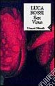 Sex virus libro di Rossi Luca