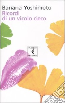 Ricordi di un vicolo cieco libro di Yoshimoto Banana