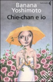 Chie-chan e io libro di Yoshimoto Banana