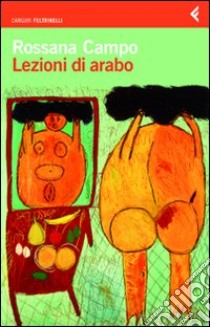 Lezioni di arabo libro di Campo Rossana