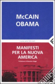 Manifesti per la nuova America libro di McCain John - Obama Barack