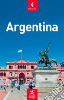 Argentina libro di Keeling Stephen; Meghji Shafik; Moseley-Williams Sorrel