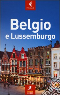 Belgio e Lussemburgo libro di Dunford Martin; Lee Phil; Thomson Emma