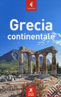 Grecia continentale libro di Edwards Nick; Fisher John; Hall Rebecca