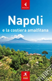 Napoli e la Costiera Amalfitana. Nuova ediz. libro di Dunford Martin; Jackson Anthon