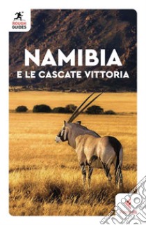 Namibia e le cascate Vittoria. Nuova ediz. libro di Humphreys Sara