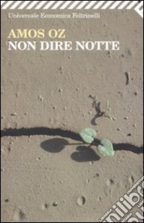 Non dire notte libro di Oz Amos