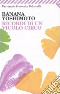 Ricordi di un vicolo cieco libro di Yoshimoto Banana