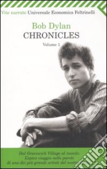 Chronicles. Vol. 1 libro di Dylan Bob