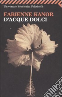 D'acque dolci libro di Kanor Fabienne