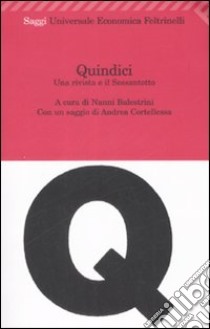 Quindici. Una rivista e il Sessantotto libro di Balestrini N. (cur.)