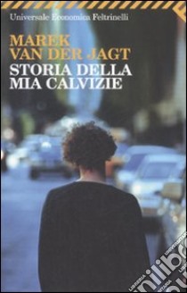 Storia della mia calvizie libro di Van der Jagt Marek