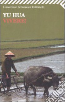 Vivere! libro di Yu Hua