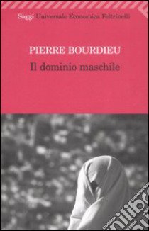 Il dominio maschile libro di Bourdieu Pierre