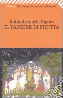 Il Paniere di frutta libro di Tagore Rabindranath