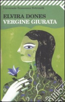 Vergine giurata libro di Dones Elvira