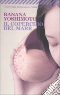 Il Coperchio del mare libro di Yoshimoto Banana