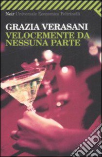 Velocemente da nessuna parte libro di Verasani Grazia