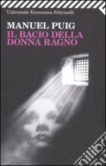 Il Bacio della donna ragno libro di Puig Manuel