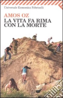 La Vita fa rima con la morte libro di Oz Amos