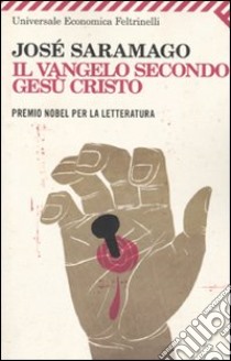 Il Vangelo secondo Gesù Cristo libro di Saramago José