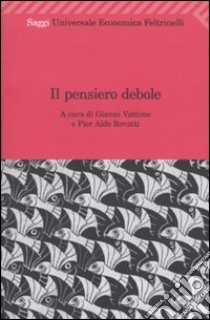 Il Pensiero debole libro di Vattimo G. (cur.); Rovatti P. A. (cur.)