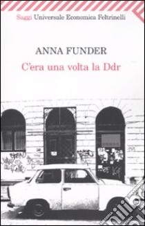 C'era una volta la DDR libro di Funder Anna