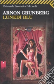 Lunedì blu libro di Grunberg Arnon