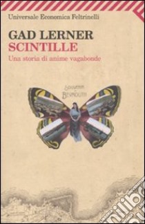 Scintille. Una storia di anime vagabonde libro di Lerner Gad