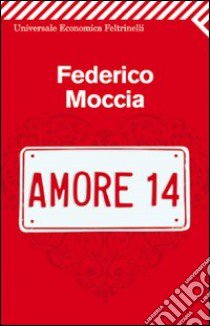 Amore 14 libro di Moccia Federico