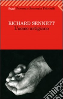 L'uomo artigiano libro di Sennett Richard