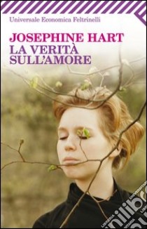 La verità sull'amore libro di Hart Josephine