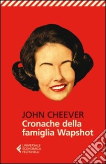 Cronache della famiglia Wapshot libro di Cheever John