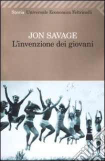 L'invenzione dei giovani libro di Savage Jon