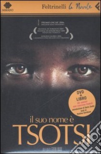 Il suo nome è Tsotsi. DVD. Con libro libro di Hood Gavin