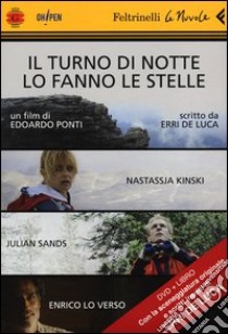 Il turno di notte lo fanno le stelle. DVD. Con libro libro di Ponti Edoardo; De Luca Erri