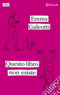 Questo libro non esiste libro di Galeotti Emma