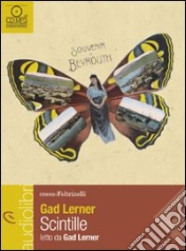 Scintille. Una storia di anime vagabonde letto da Gad Lerner. Audiolibro. CD Audio formato MP3  di Lerner Gad