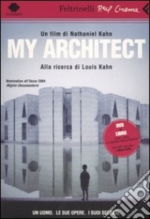 My architect. Alla ricerca di Louis Kahn. DVD. Con libro libro di Kahn Nathaniel