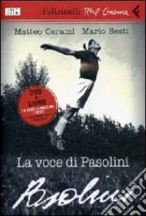 La voce di Pasolini. DVD. Con libro libro di Cerami M. (cur.); Sesti M. (cur.)