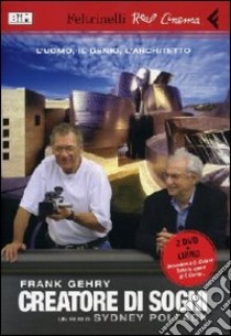 Frank Gehry creatore di sogni. DVD. Con libro libro di Pollack Sydney