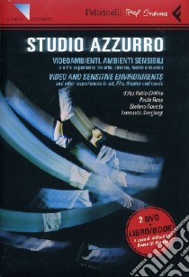 Studio Azzurro. Videoambienti, ambienti sensibili. Video and sensitive enviroments. DVD. Ediz. bilingue. Con libro libro di Di Marino B. (cur.)