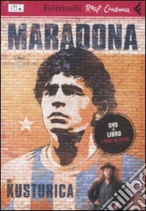 Maradona. DVD. Con libro libro di Kusturica Emir