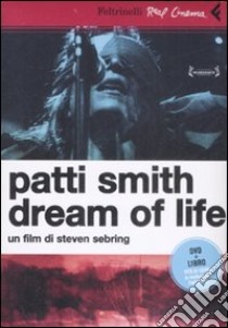 Patti Smith. Dream of life. DVD. Con libro libro di Sebring Steven