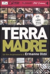 Terra madre. DVD. Con libro libro di Olmi Ermanno