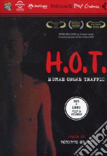 H.O.T. Human Organ Traffic. DVD. Con libro libro di Orazi Roberto